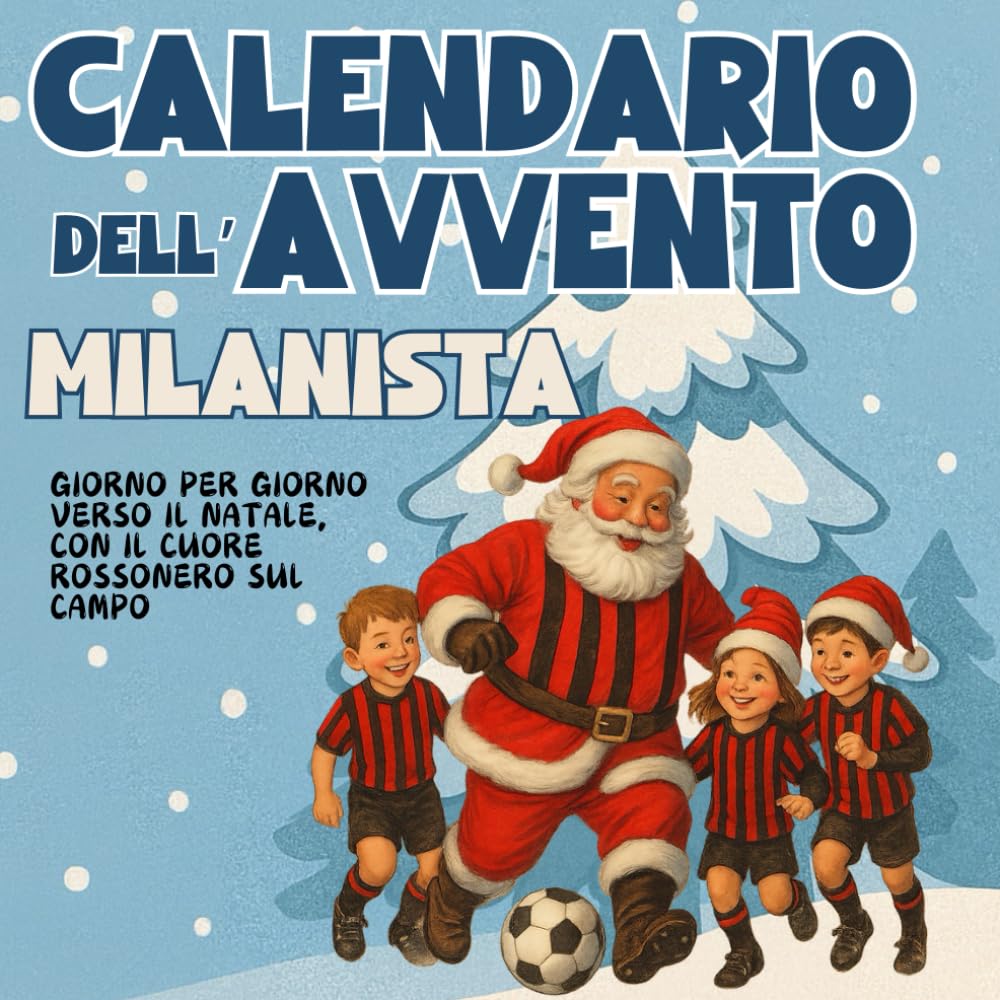 Il calendario dell'avvento milanista: 25 giorni di storie, giochi e magia rossonera per piccoli e grandi tifosi
