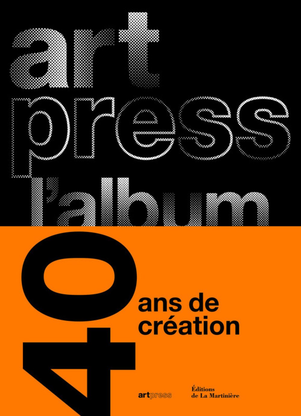 Artpress l'album 40 ans pour la création enrichit votre bibliothèque de salon
