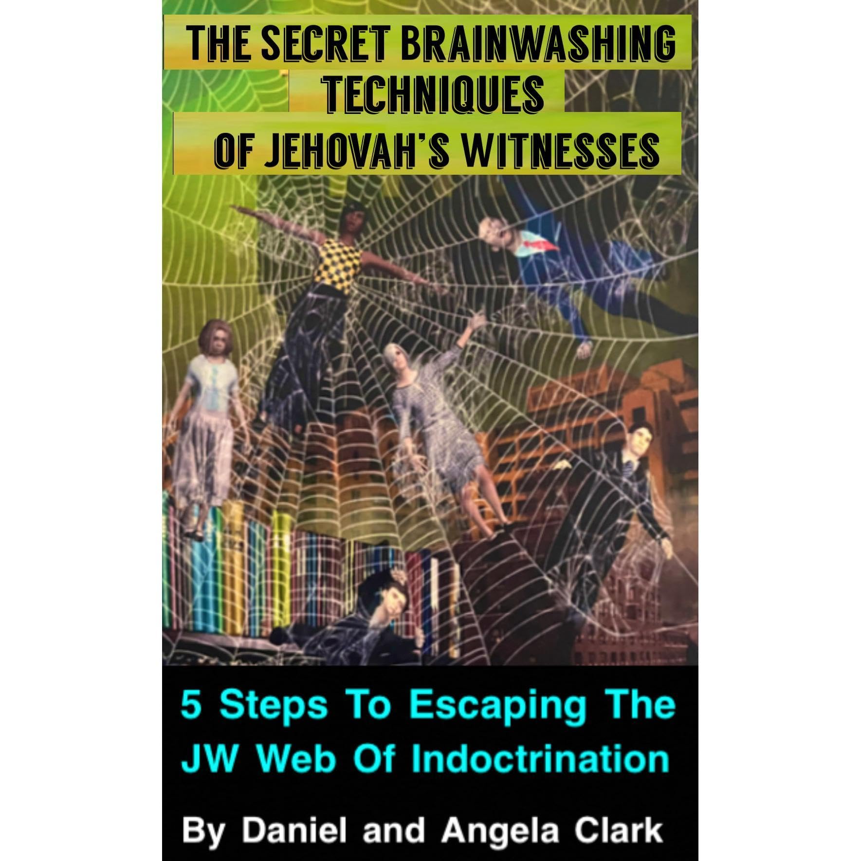 Secret Brainwashing Techniques of the Jehovah's Witnesses