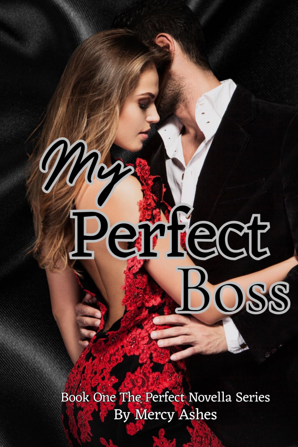 My Perfect Boss: Book One of The My Perfect Novella Series