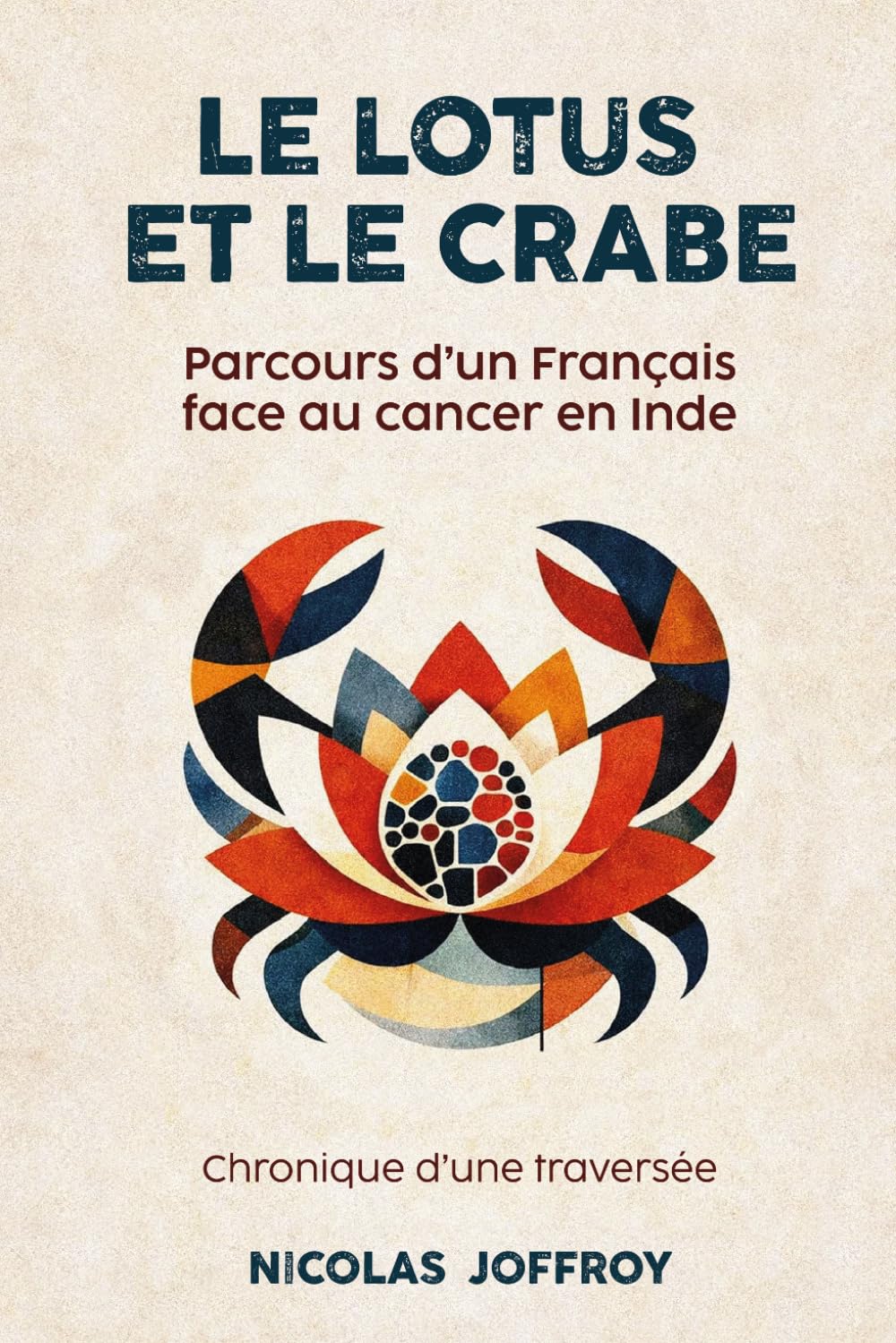 Le lotus et le crabe: Parcours d’un Français face au cancer en Inde