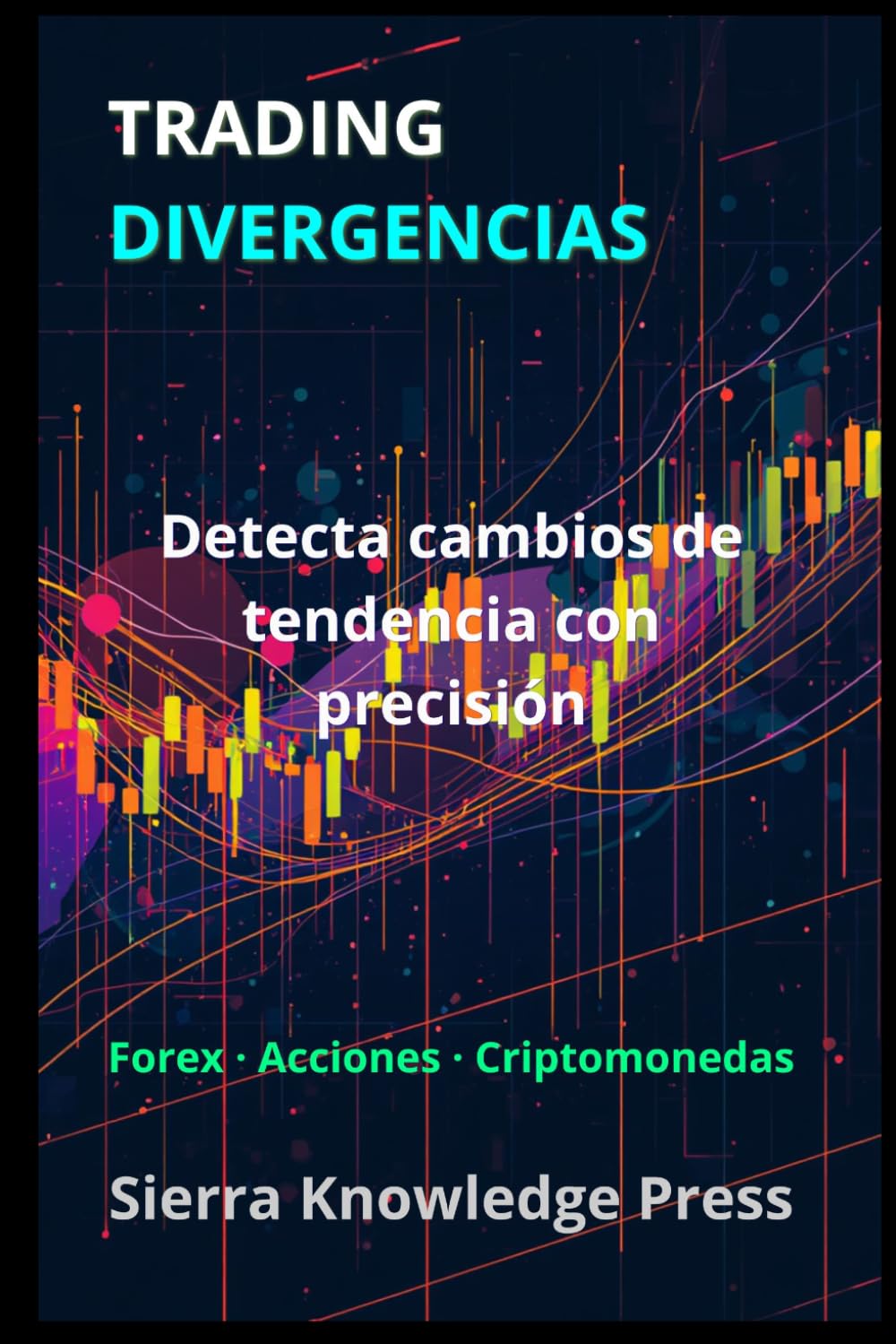 Estrategia para Operar los Mercados Financieros con Éxito: Las Divergencias