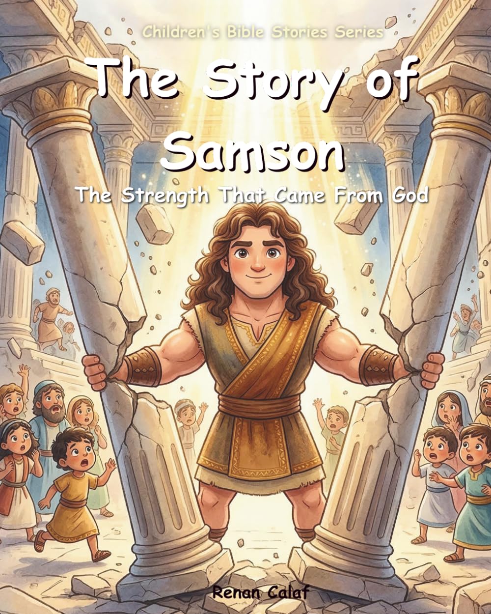 Samson – The Strength That Came From God: Children's Bible story about strength and obedience to God – easy reading for children