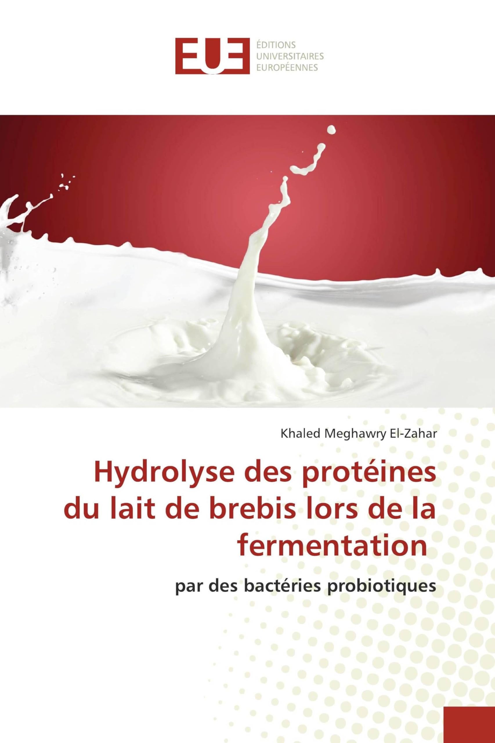 Hydrolyse des protéines du lait de brebis lors de la fermentation: par des bactéries probiotiques