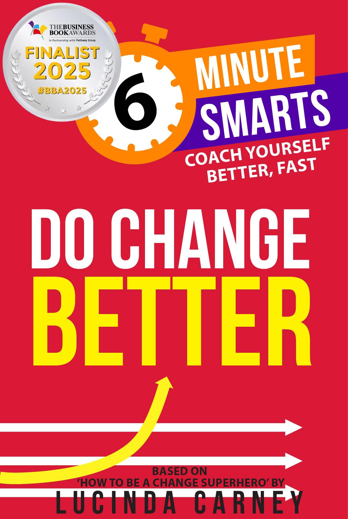 Do Change Better (6-Minute Smarts)