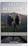 Cover of Field Recording Book for Beginners
