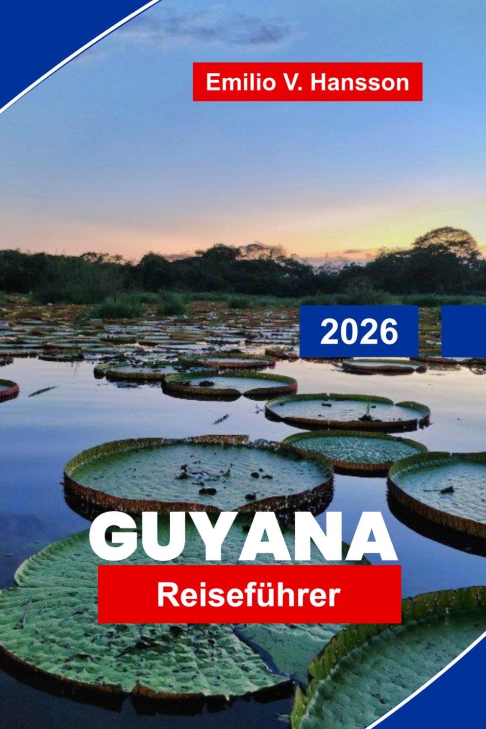 GUYANA Reiseführer 2026: Entdecken Sie Regenwälder, Wasserfälle, Wildtiersafaris, kulturelles Erbe und wichtige Tipps für Ihr südamerikanisches Abenteuer