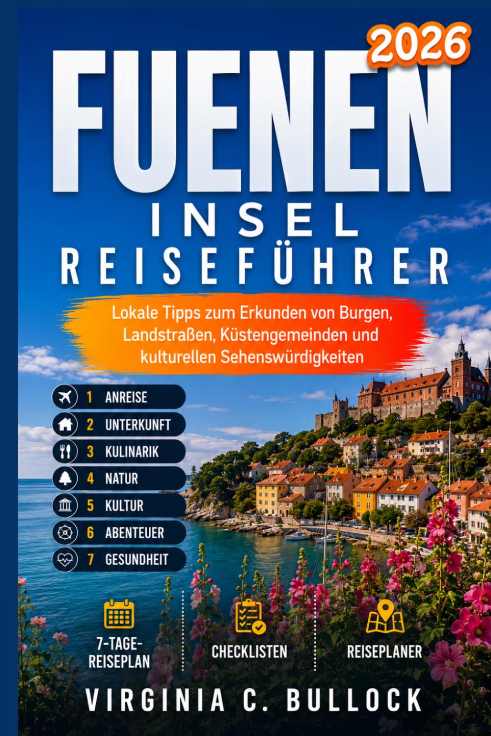 FUENEN InselReiseführer 2026: Lokale Tipps zum Erkunden von Burgen, Landstraßen, Küstengemeinden und kulturellen Sehenswürdigkeiten