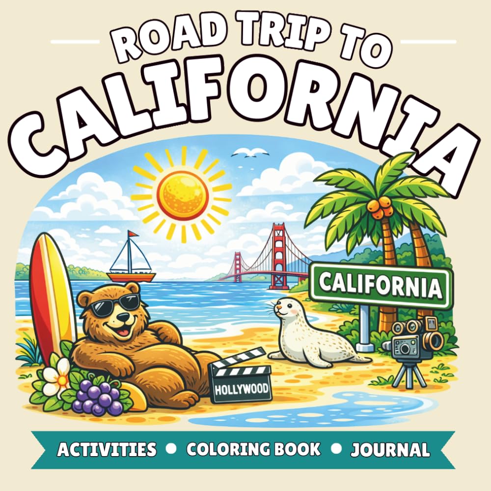 California Road Trip Activity Book for Kids: 100+ Pages of Coloring, Games, Mazes & Travel Journal (Ages 4–10)