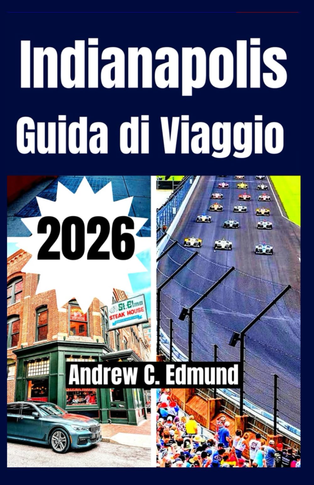 INDIANAPOLIS GUIDA DI VIAGGIO 2026: Visita gemme nascoste, attrazioni principali, cibi locali, festival culturali, gite e consigli budget