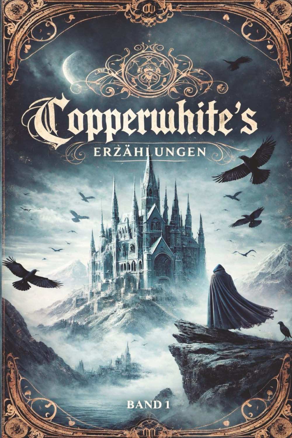 Copperwhite’s Erzählungen – Band 1: Dunkle Geschichten über Glauben, Schuld und Verdammnis