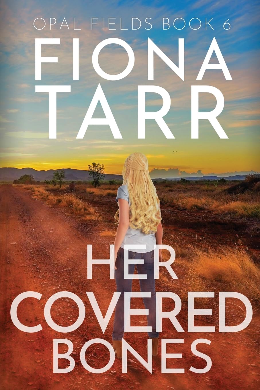 Her Covered Bones: An Australian Outback Crime Thriller (Opal Fields)