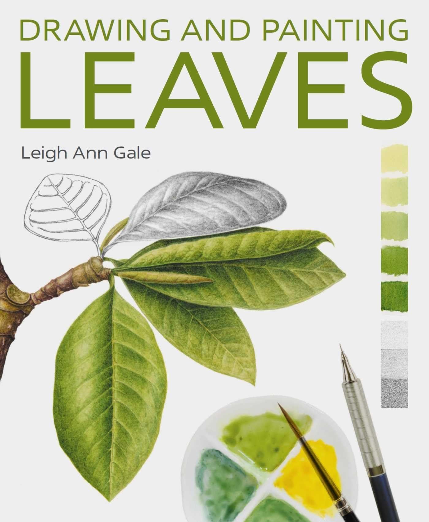Drawing and Painting Leaves : guide pratique d'illustration botanique pour artistes