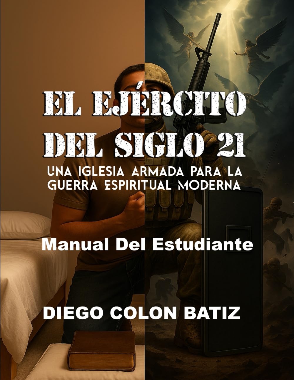 El Ejercito del Siglo 21: Una Iglesia Armada para la Guerra Espiritual Moderna - Manual Del Estudiante