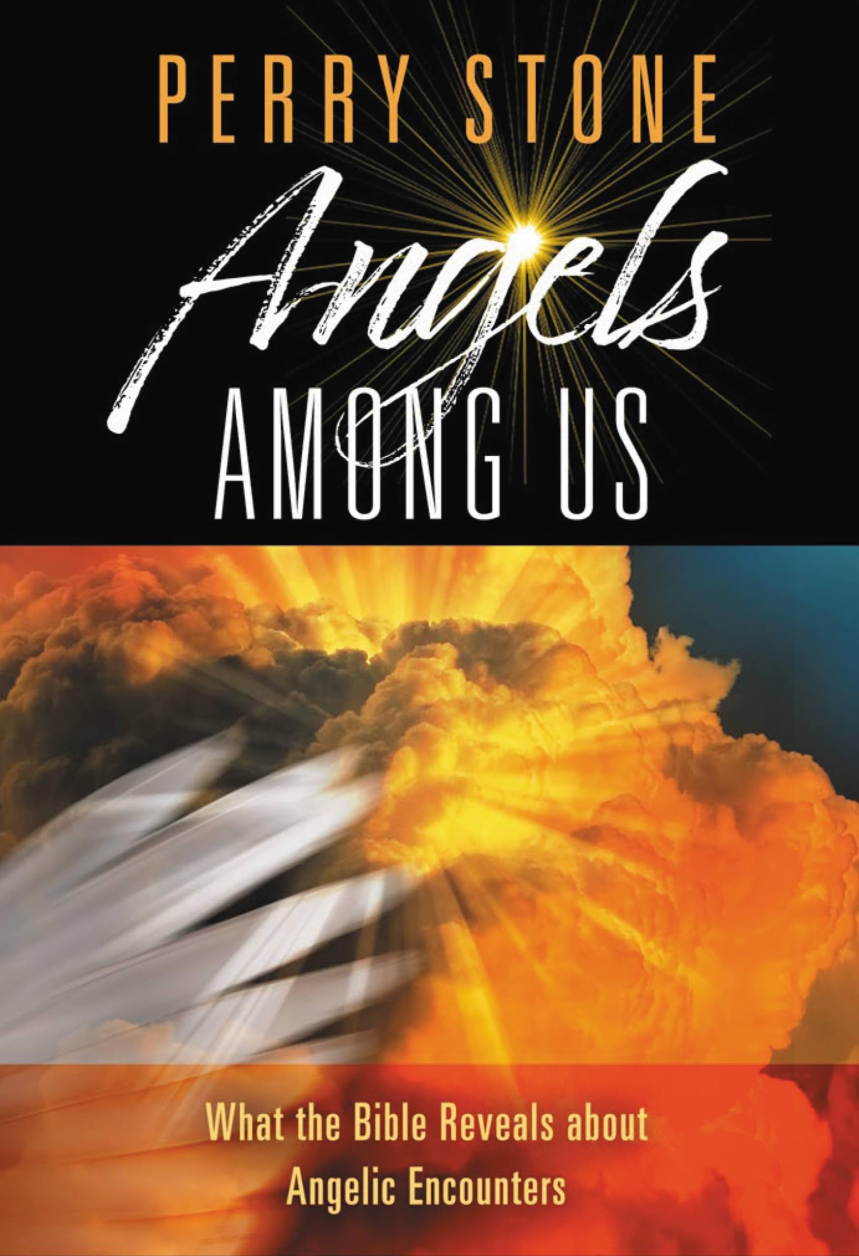 Angels Among Us: What the Bible Reveals About Angelic Encounters