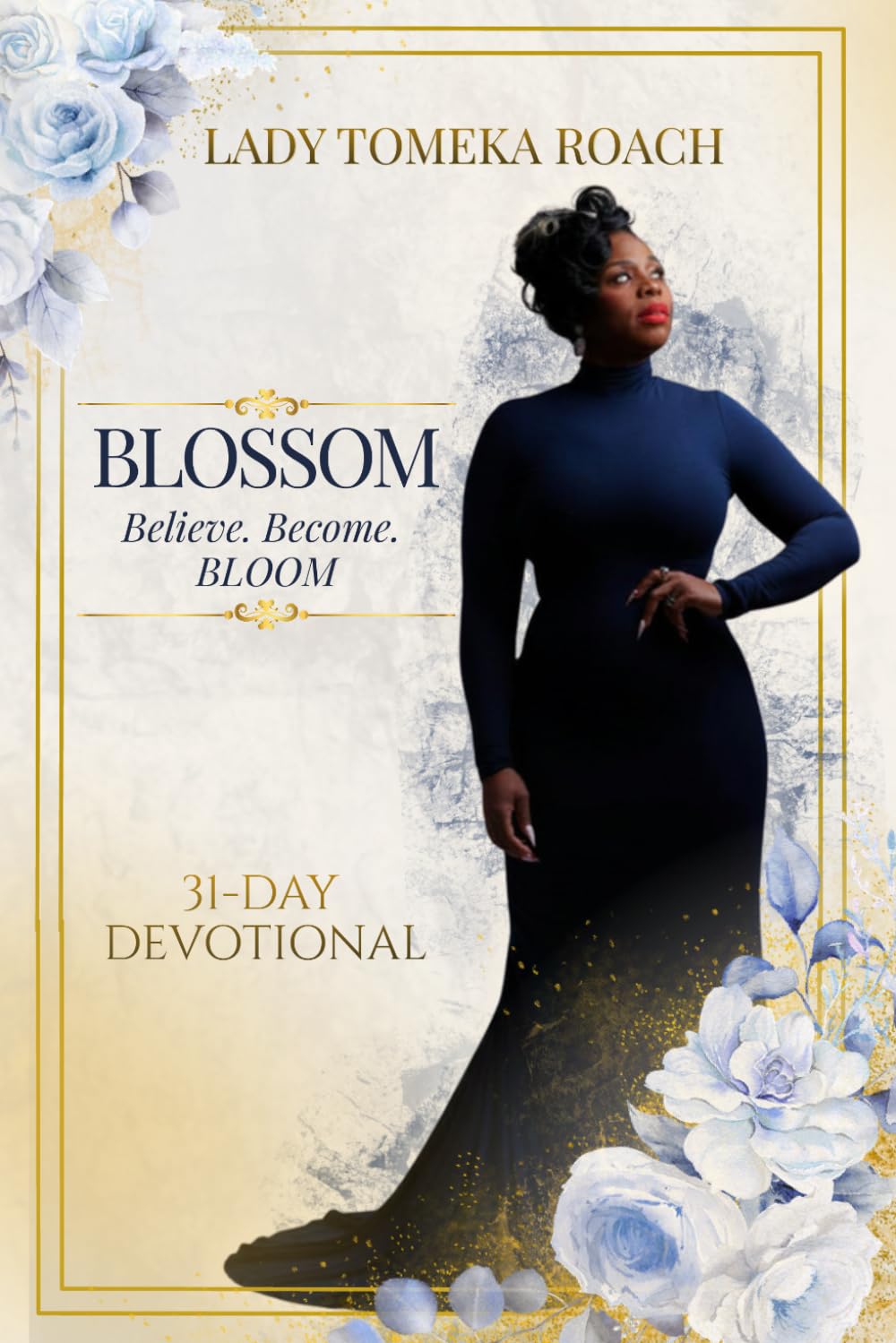 Blossom: Believe. Become. BLOOM: (Author Version)