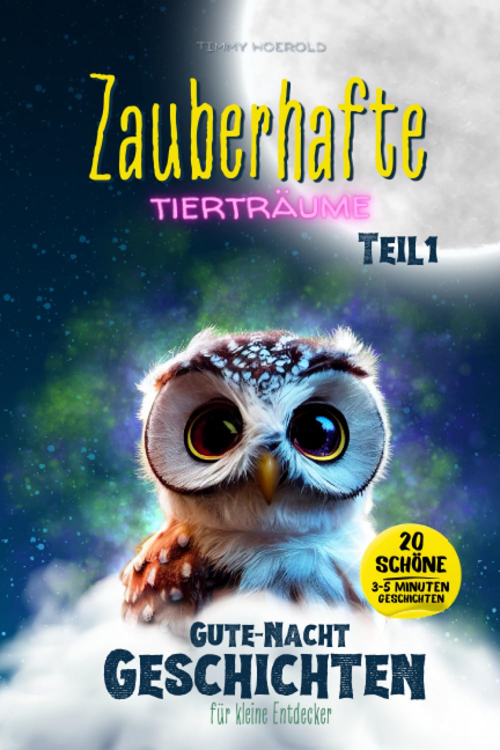 Gute-Nacht-Geschichten für kleine Entdecker (Zauberhafte Tierträume, Band 1)