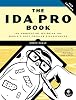 The IDA Pro Book, 2nd Edition: The Unofficial Guide to the Worlds Most Popular Disassembler Second Edition