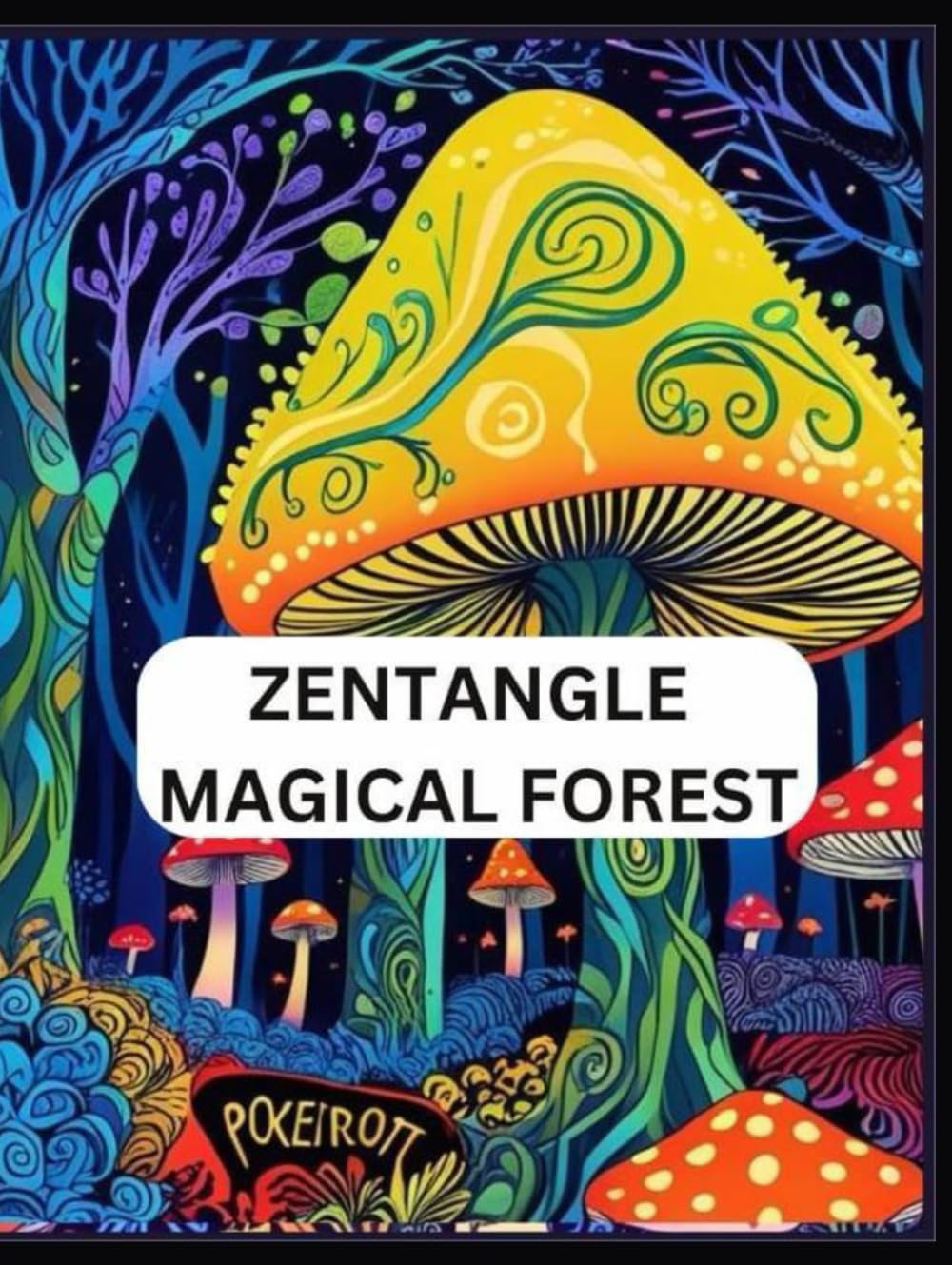 ZENTANGLE- THE ART THERAPY| 159 pages: MAGIC FOREST (ZENTANGLE BOOK SERIES)