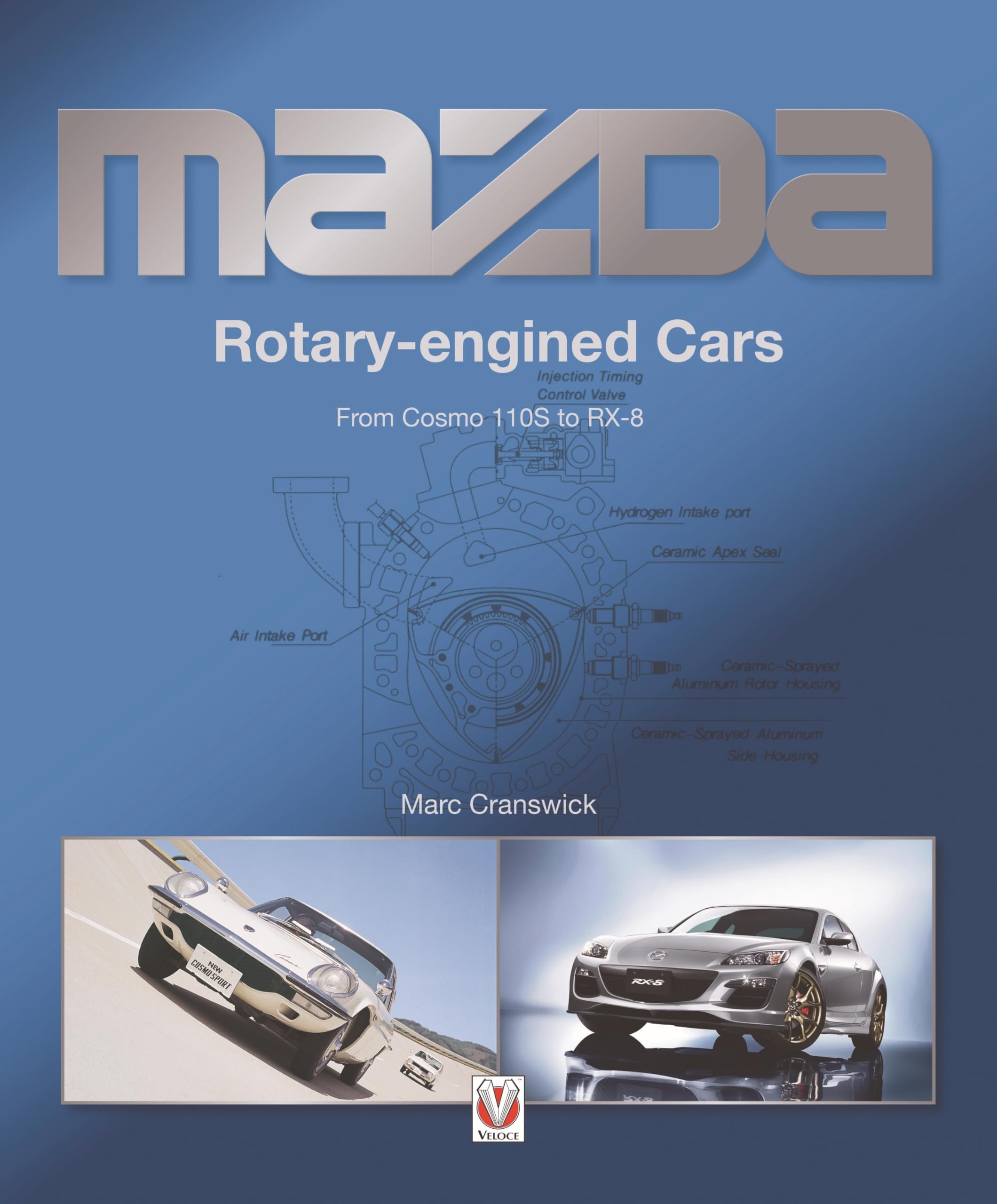 Mazda Rotary-engined Cars: From Cosmo 110S to RX-8-Cranswick, Ma