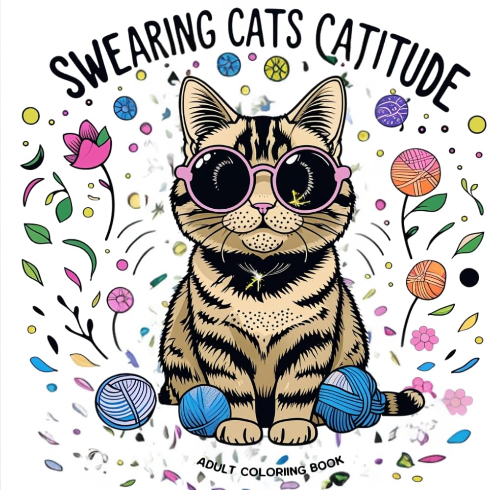 Swearing Cats Catitude: Coloring Book Funny Kitty Memes For Adult Relaxation