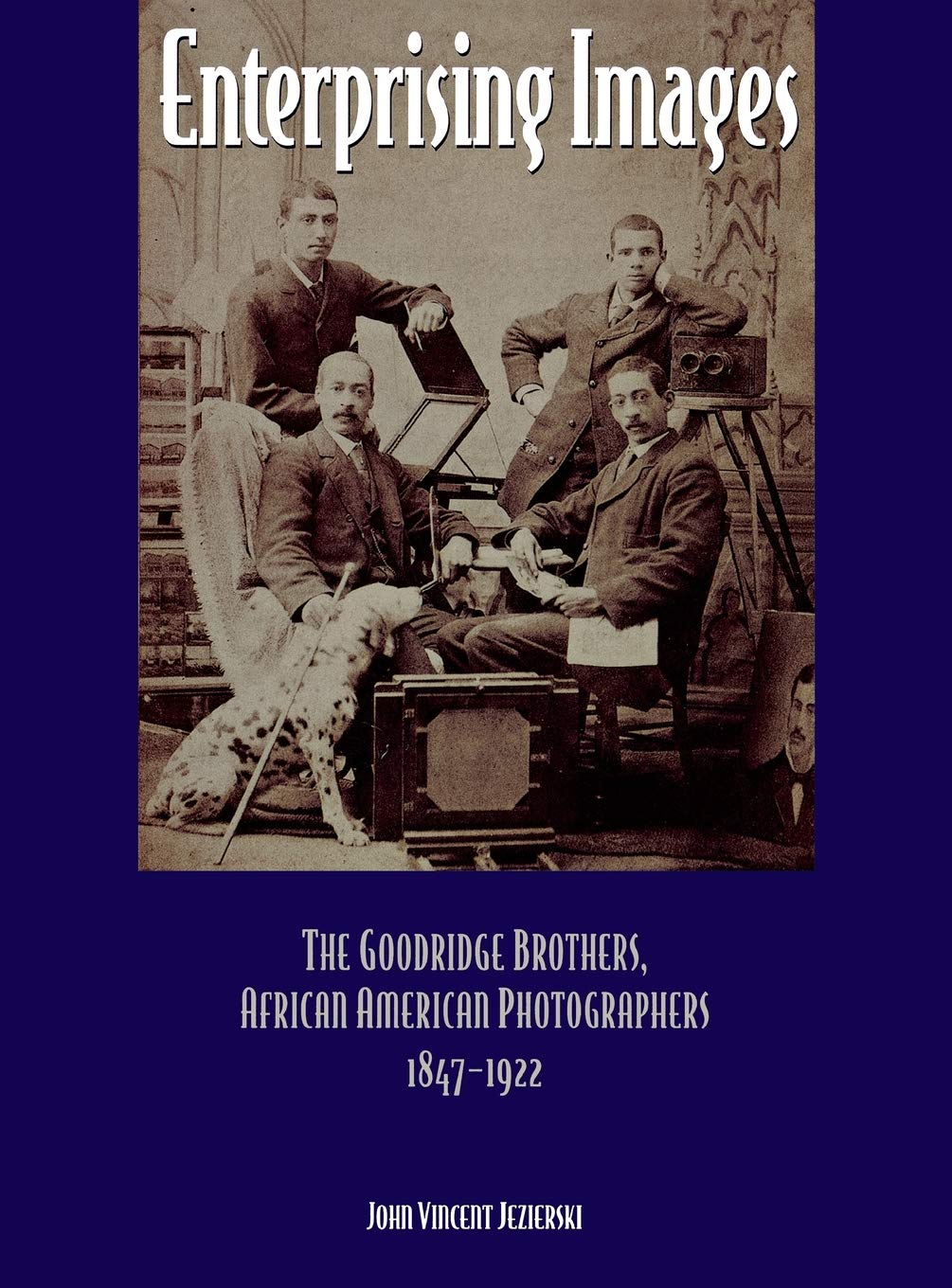 Enterprising Images: The Goodridge Brothers, African American Photographers, 1847-1922 (Great Lakes Books)