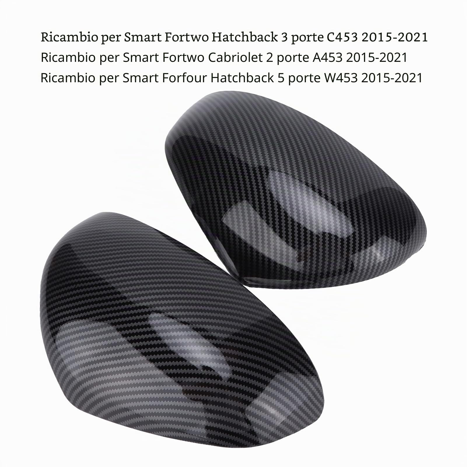 Coppia Specchietti Retrovisori Laterali, Cappucci per Specchietti Retrovisori Attaccati Sull'alloggiamento Protettivo Sostituzione per Smart Fortwo Forfour 453 2015‑2021 (stile
