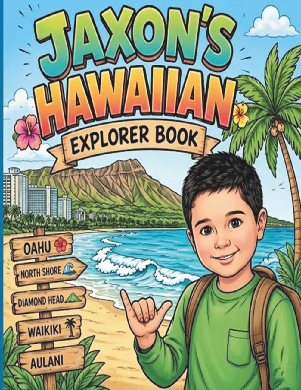 Jaxon's Hawaiian Explorer Book: Oahu Activity Book for Kids with Coloring, Fun Facts, Maps, Puzzles, and Island Adventures