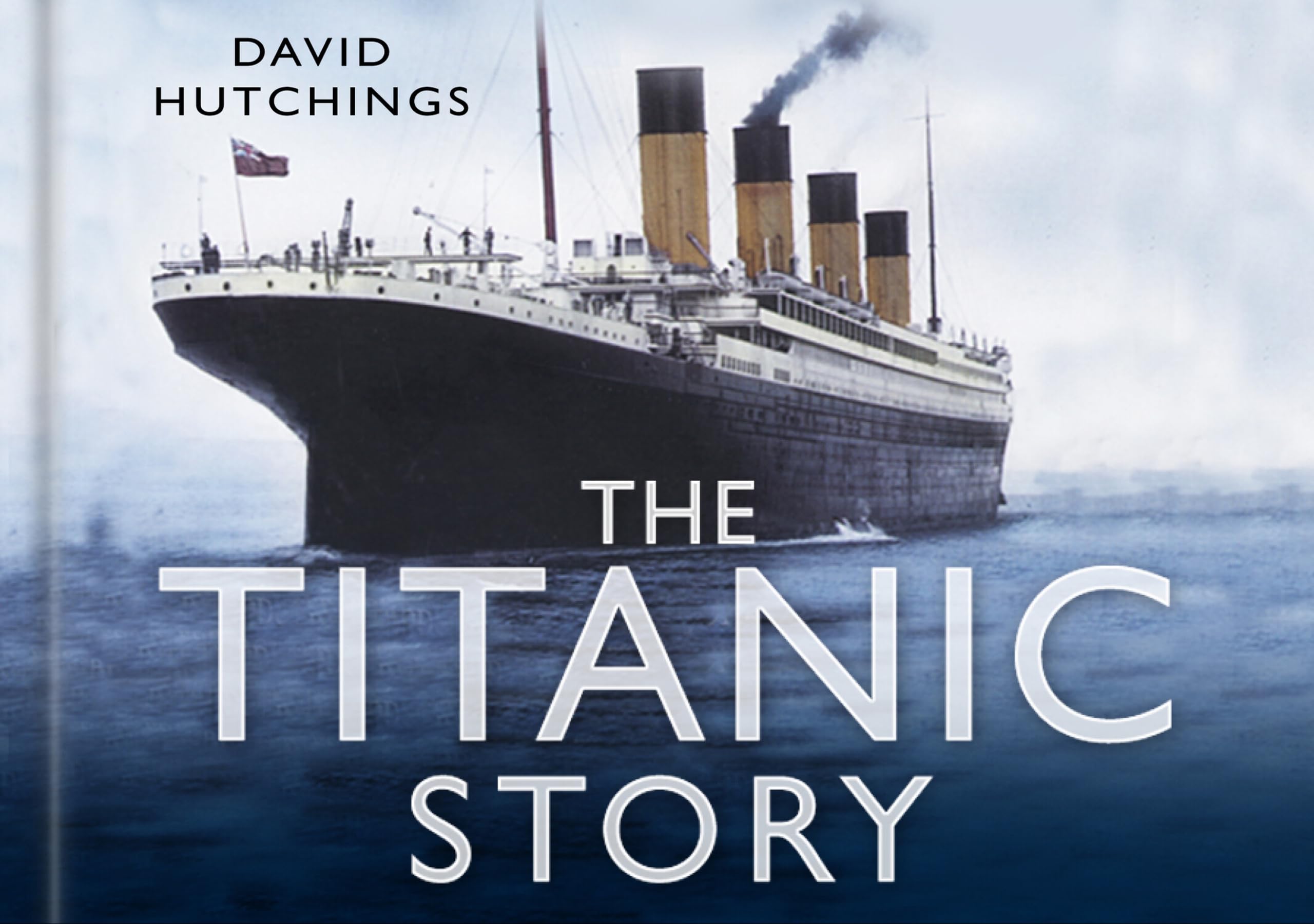 Titanic Story by David F. Hutchings (Hardback Book)