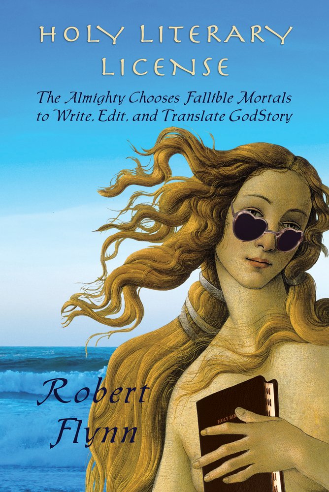 Buy Holy Literary License: The Almighty Chooses Fallible Mortals to Write, Edit, and Translate Godstory — BookShops.in