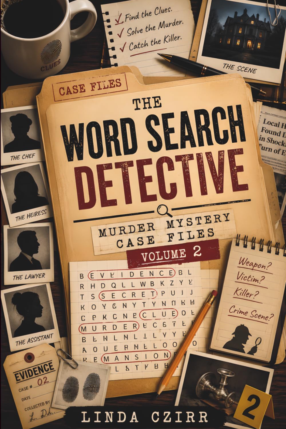 The Word Search Detective: Murder Mystery Case Files . Volume 2: 100 Interactive Whodunit Puzzles Where Every Word Is a Clue
