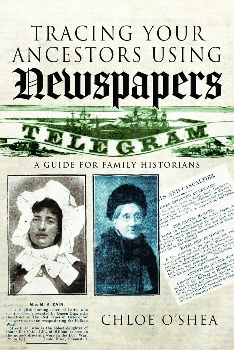 Tracing Your Ancestors Using Newspapers by Chloe O'Shea (Paperback Book)