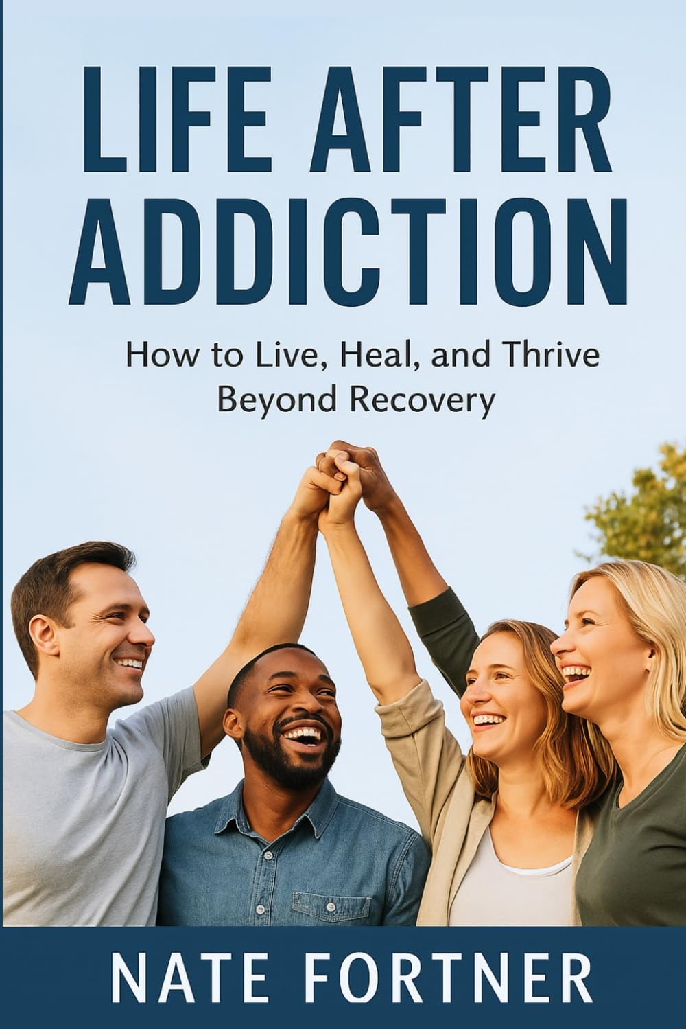 Life After Addiction: How to Live, Heal, and Thrive Beyond Recovery