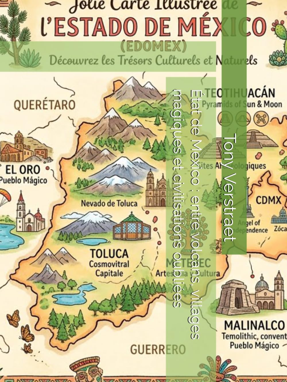 État de Mexico : entre volcans, villages magiques et civilisations oubliées (Mexique éternel : voyage au cœur des États mexicains)