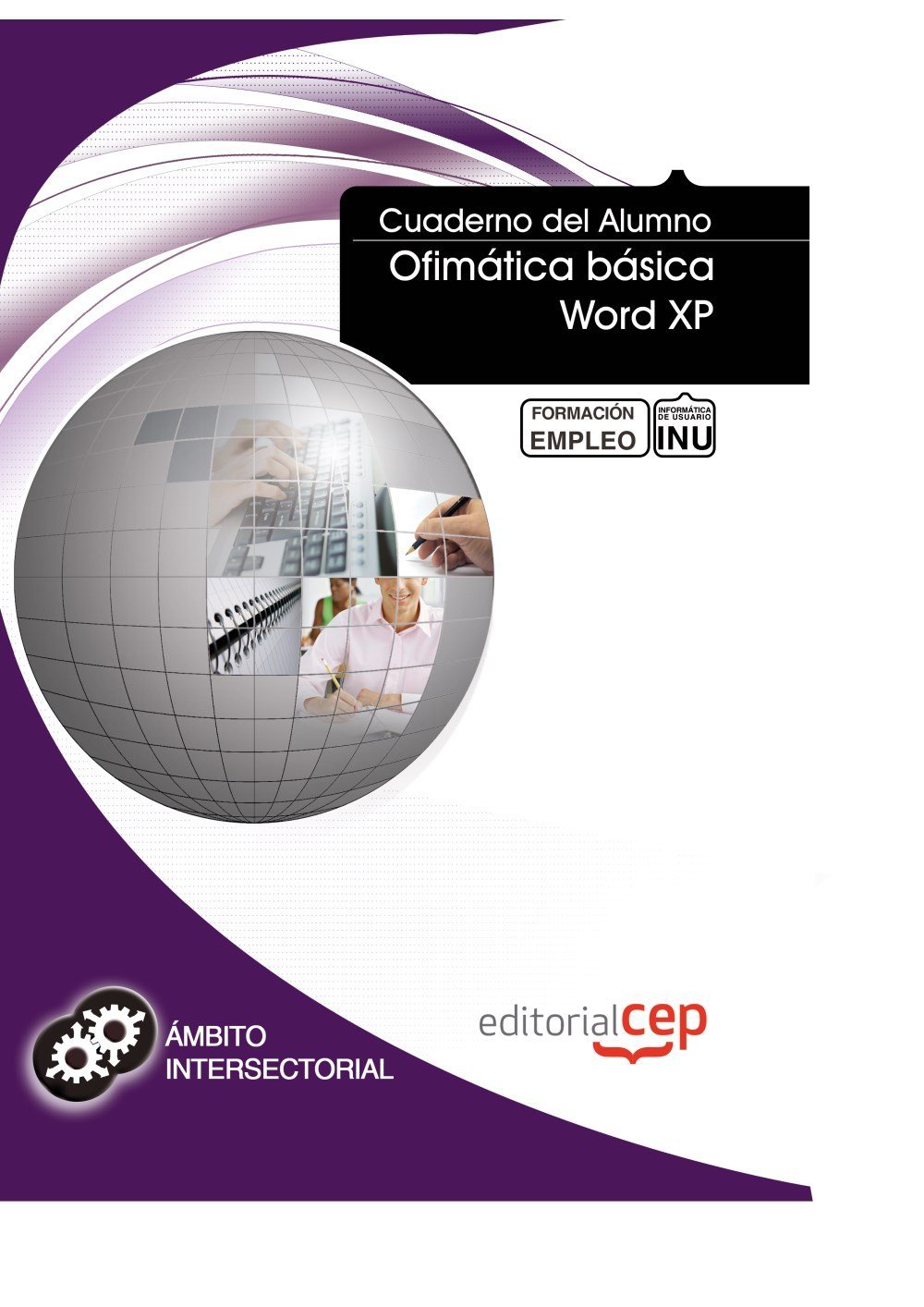 Cuaderno del Alumno Ofimática básica Word XP. Formación para el Empleo