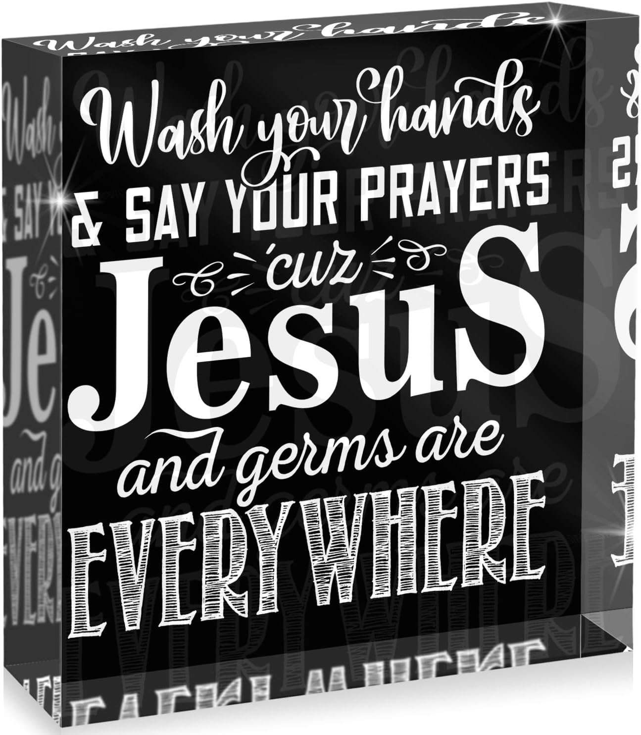 Wash Your Hands & Say Your Prayers Cuz Jesus and Germs Are Everywhere – Funny Bathroom Decor Acrylic Box Sign for Restroom, Toilet Shelf, Guest Bath or Powder Room, 4x4, Made in USA