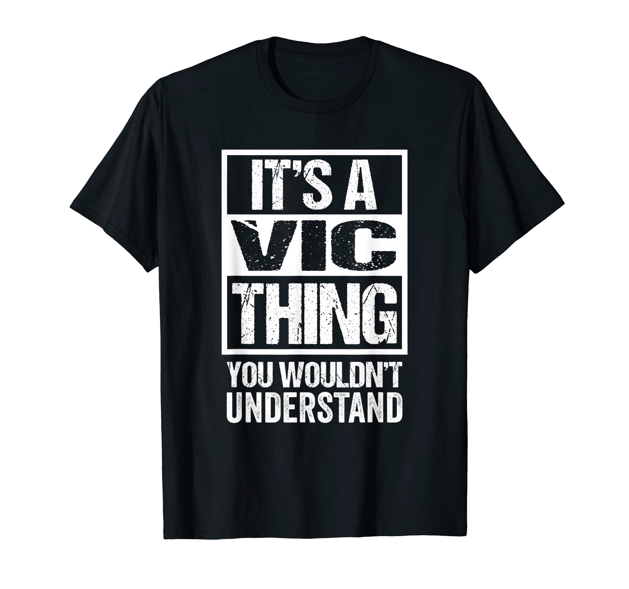 It's A Vic Thing You Wouldn't Understand First Name Nickname T-Shirt