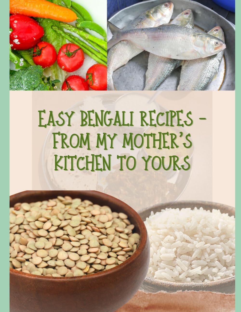 Easy Bengali recipes - From my mother's kitchen to yours