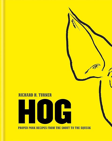 Hog: Proper pork recipes from the snout to the squeak