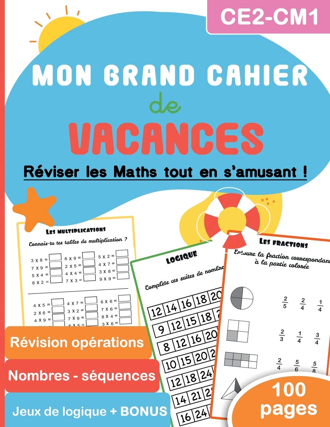 Mon grand cahier de vacances : CE2-CM1 - Réviser les maths tout en s’amusant ! 100 pages Révision opérations, Nombres - séquences, Jeux de logique + BONUS
