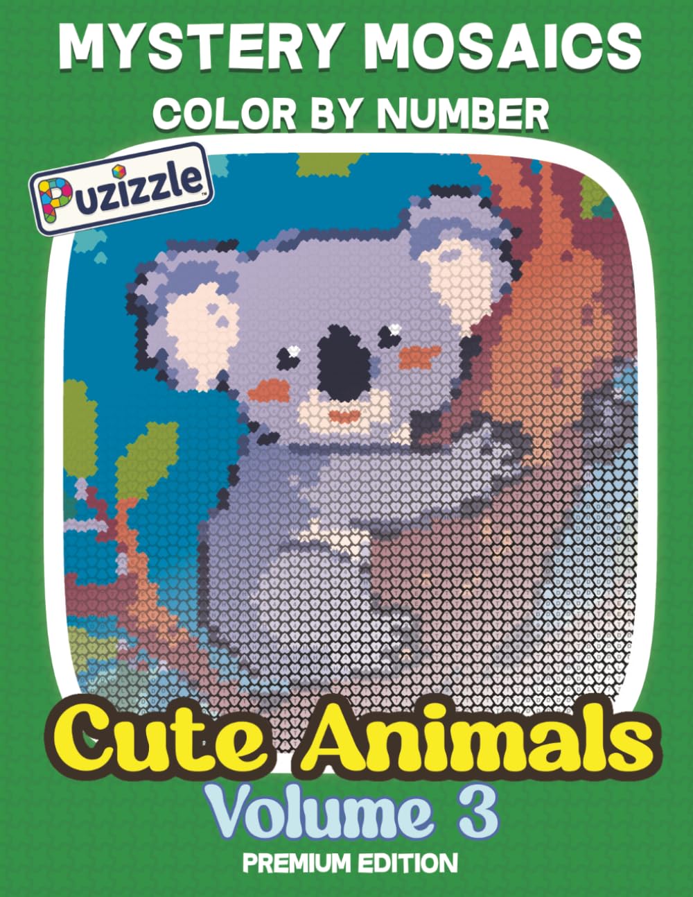 Mystery Mosaics: Cute Animals Volume 3: Color by Number: Adorable Animals Hidden in Custom Geometric & Unique Patterns. Fun & Relaxing Reveal Puzzles for All Ages
