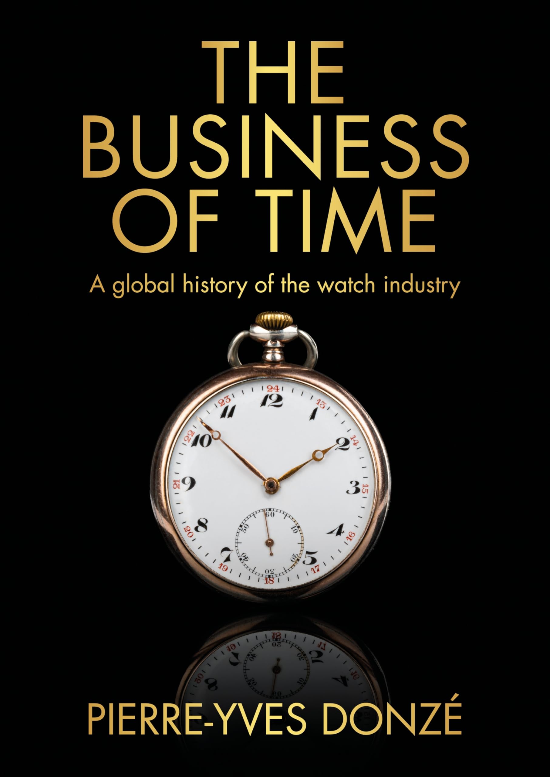 The business of time: A global history of the watch industry