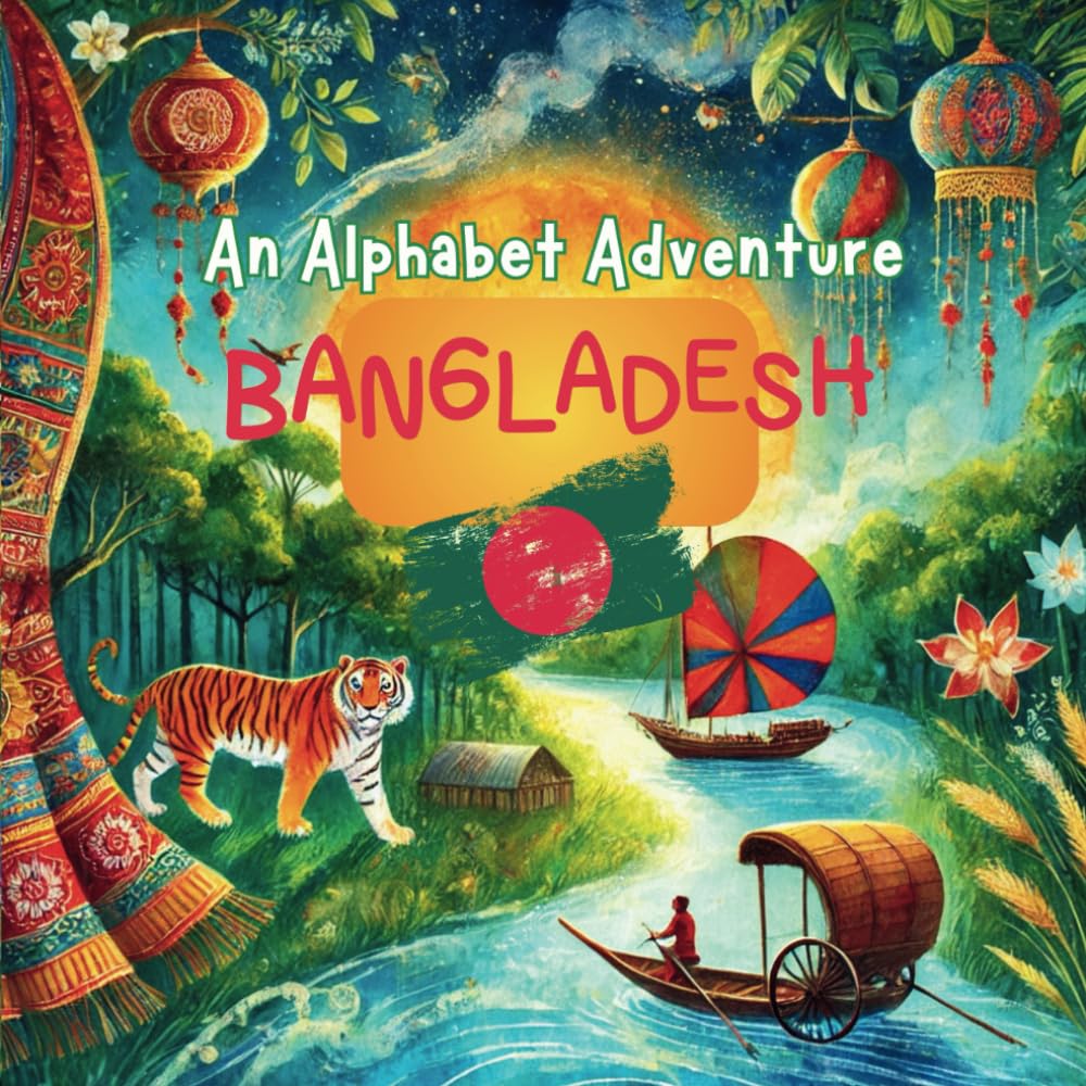 Alphabet Adventure of Bangladesh: Children's cultural book about Bangladesh (Adventures Around The World)