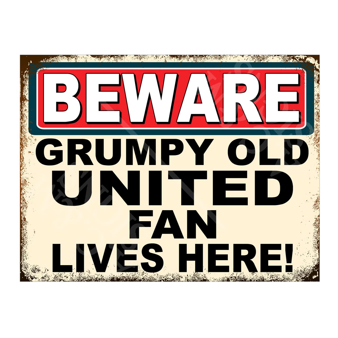 Metal Sign Plaque Print Poster Funny Beware Grumpy Old United Fan Lives Here Football Gift Dad Man Cave Shed Home Bar Ref4807 (10x8 inches (Approx) 25cmx20cm)