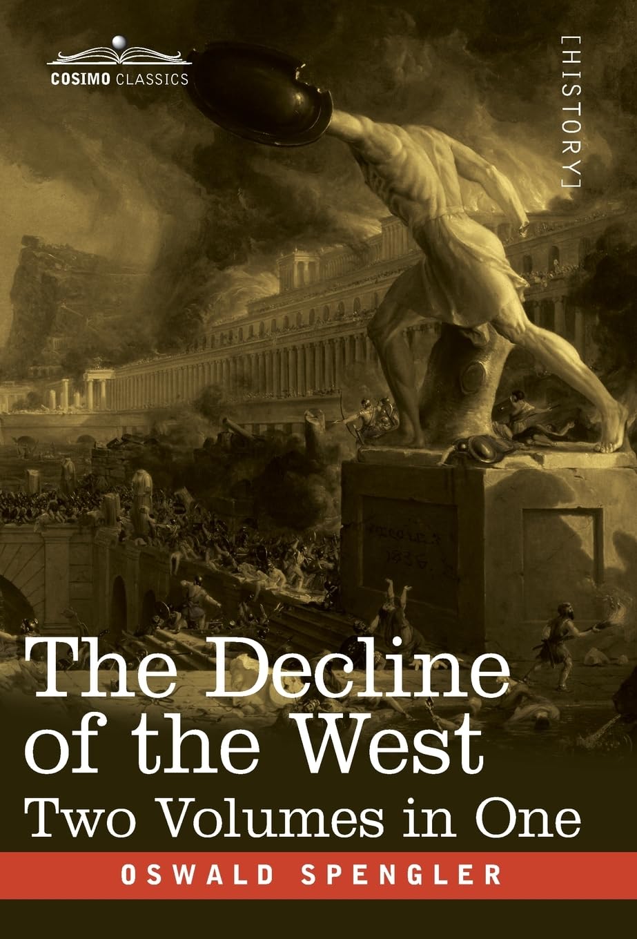 The Decline of the West, Two Volumes in One Spengler, Oswald