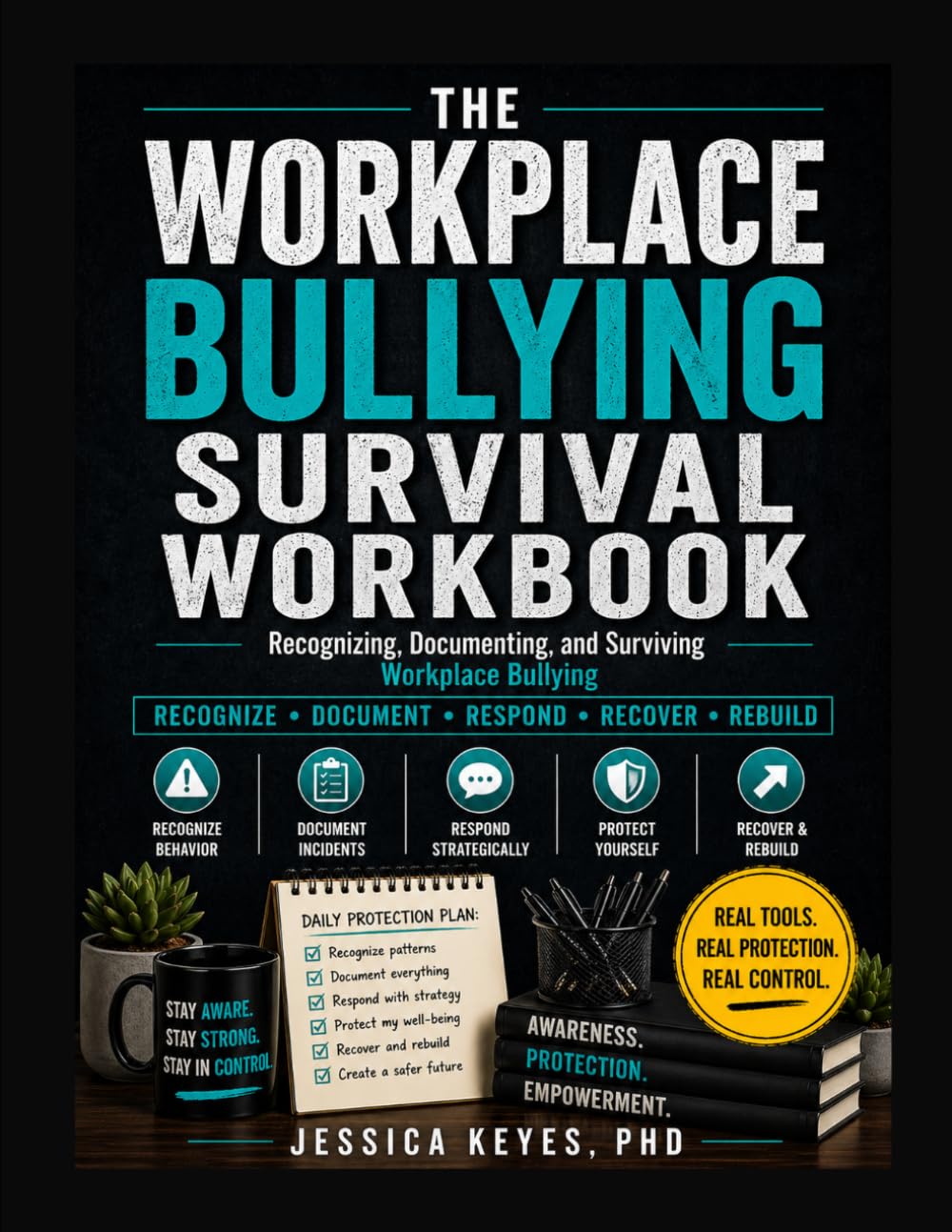 The Workplace Bullying Survival Workbook: Recognizing, Documenting, and Surviving Boss Bullying, Peer Bullying, and Upward Bullying at Work (The Workplace Survival Series)