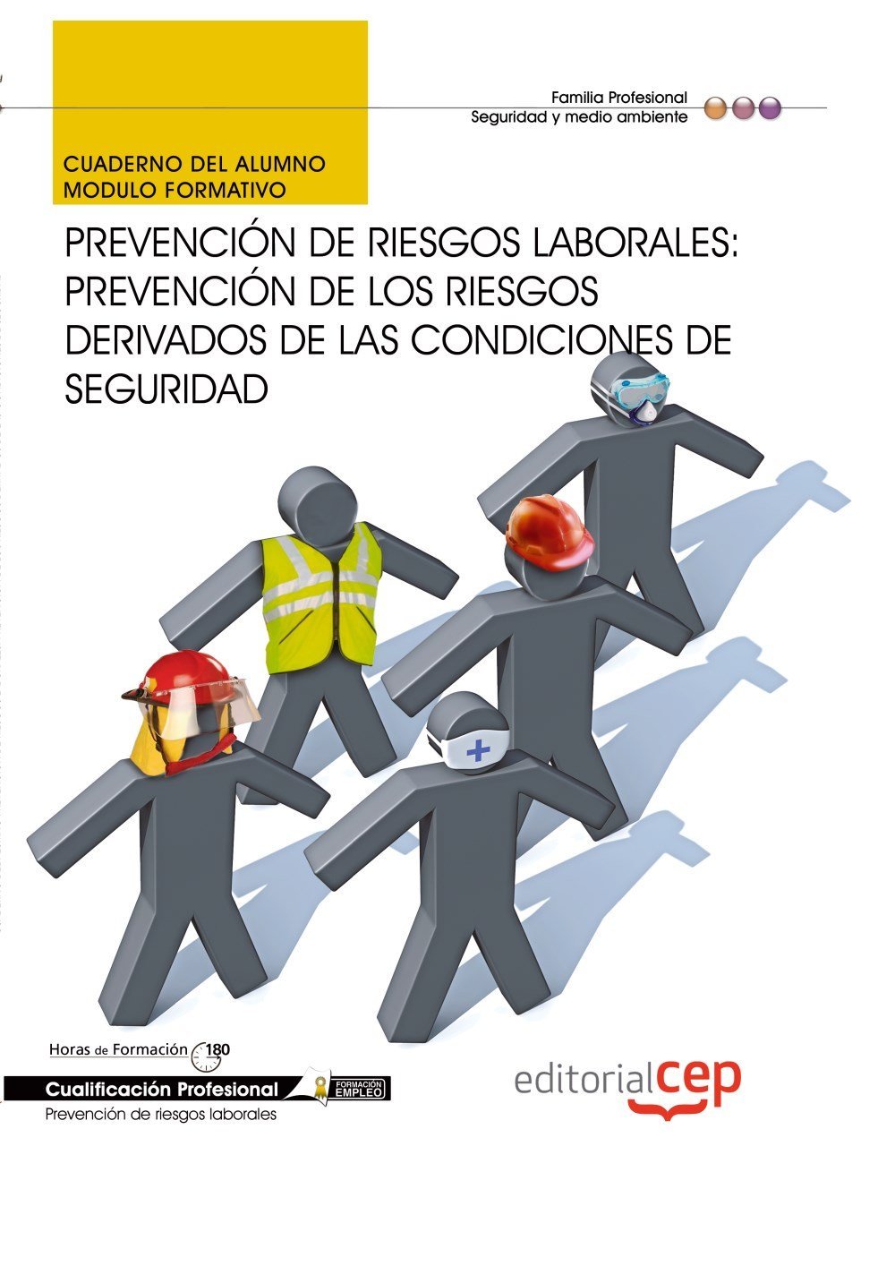 Cuaderno del Alumno Prevención de Riesgos Laborales: Prevención de los riesgos derivados de las condiciones de seguridad. Cualificaciones Profesionales