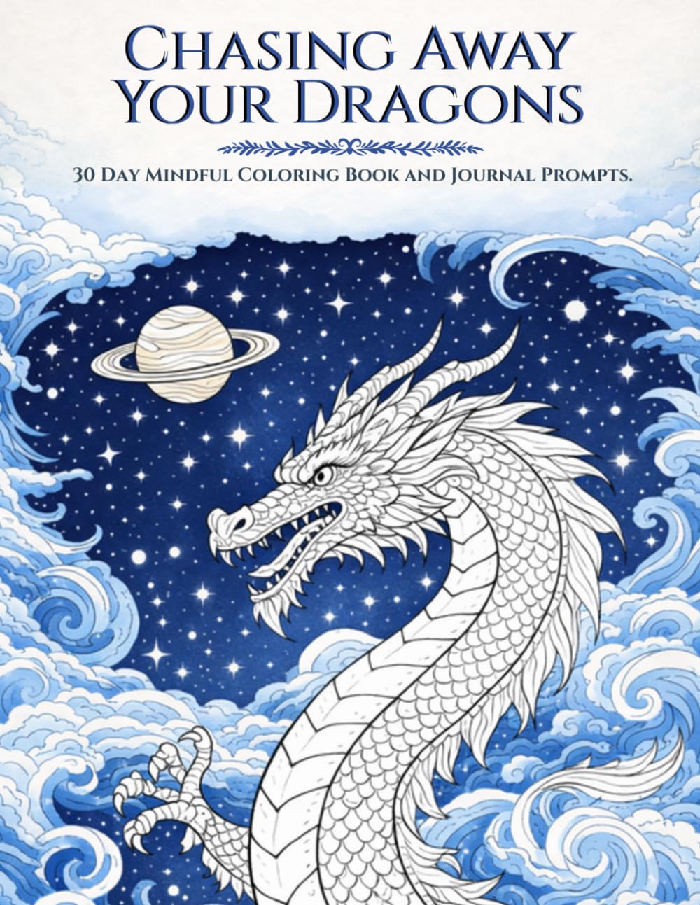 Chasing Away Your Dragon: A Guided Self Growth Journal for Healing Anxiety and Emotional Awareness with 30 Day Mindful Coloring and Prompts