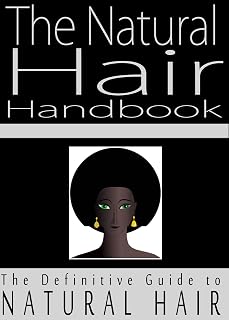 The Natural Hair Handbook: The Definitive Guide to Natural Hair