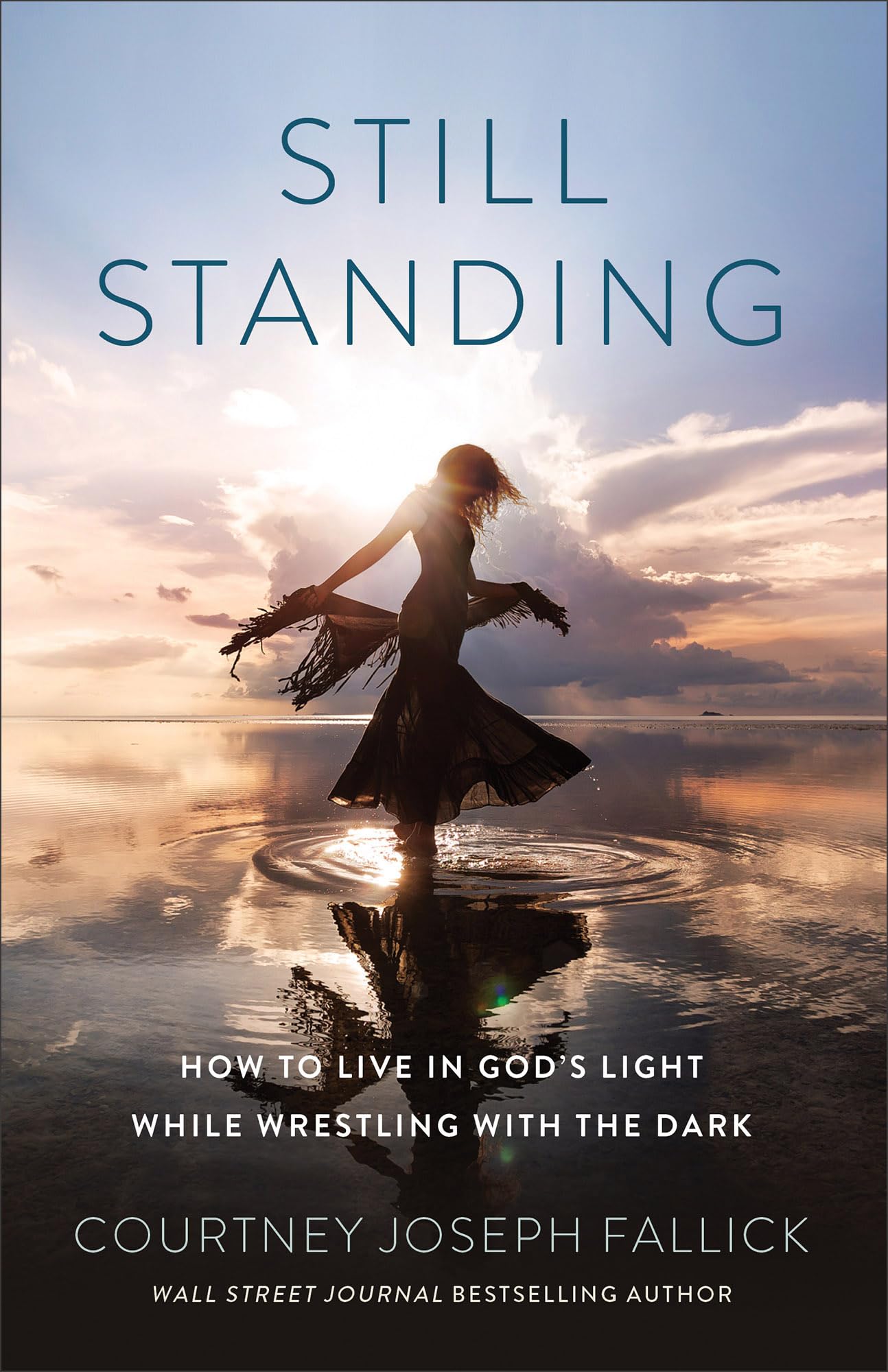Still Standing: How to Live in God's Light While Wrestling with the Dark--Trade Fear, Shame & Grief by Clinging to God's Peace, Joy, and Promises--Great for a Women's Bible Study